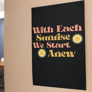 Poster Avec Chaque Lever Du Soleil, Nous Commençons Une N