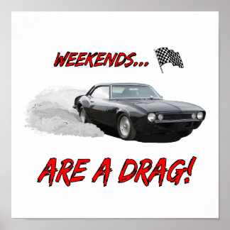 Poster avec le design "Weekends Are A Drag!"