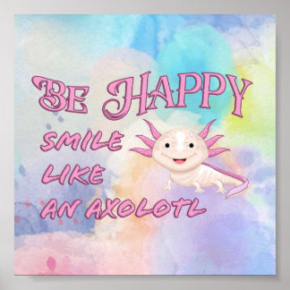Poster Axolotl - Be Happy and Smile