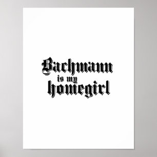 POSTER BACHMANN EST MON HOMEGIRL