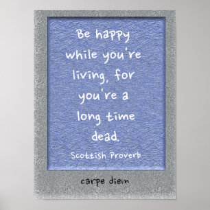 Poster Be happy - Scottish Proverbe - Art print