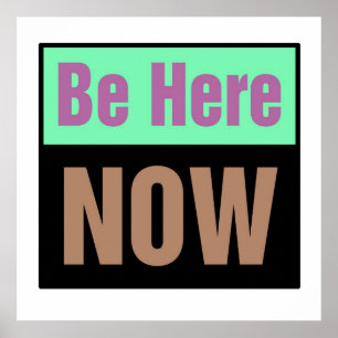 Poster Be Here Now Print