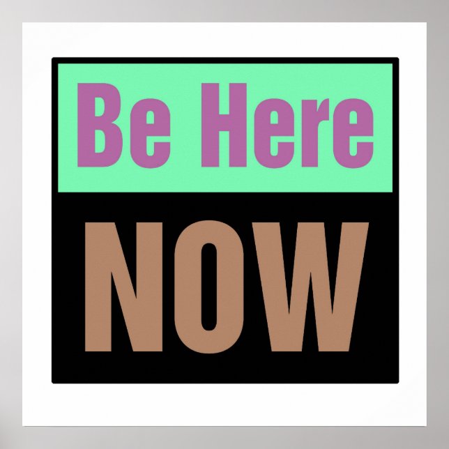 Poster Be Here Now Print (Devant)