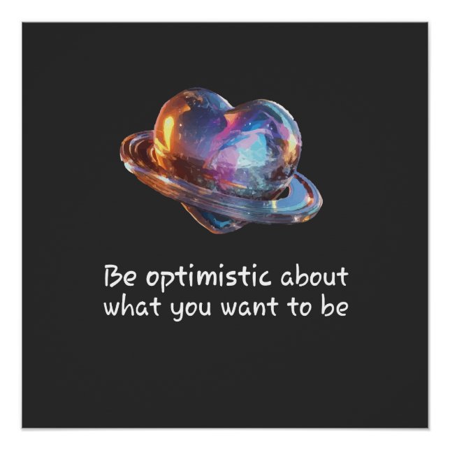 Poster Be Optimistic About What You Want to Be (Devant)