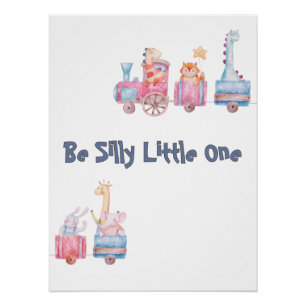 Poster "Be Silly Little One" Animal Train personnalisé