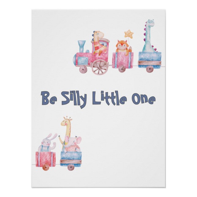 Poster "Be Silly Little One" Animal Train personnalisé (Devant)