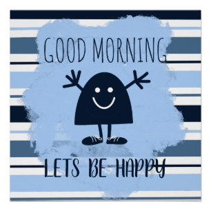 Poster Beau Matin Soyons Heureux Blue Stripe