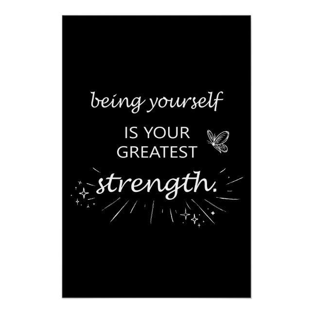 Poster Being Yourself Is Your Greatest Strength (Devant)