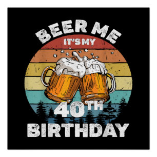 Poster Bière pour moi, c'est mon 40e anniversaire