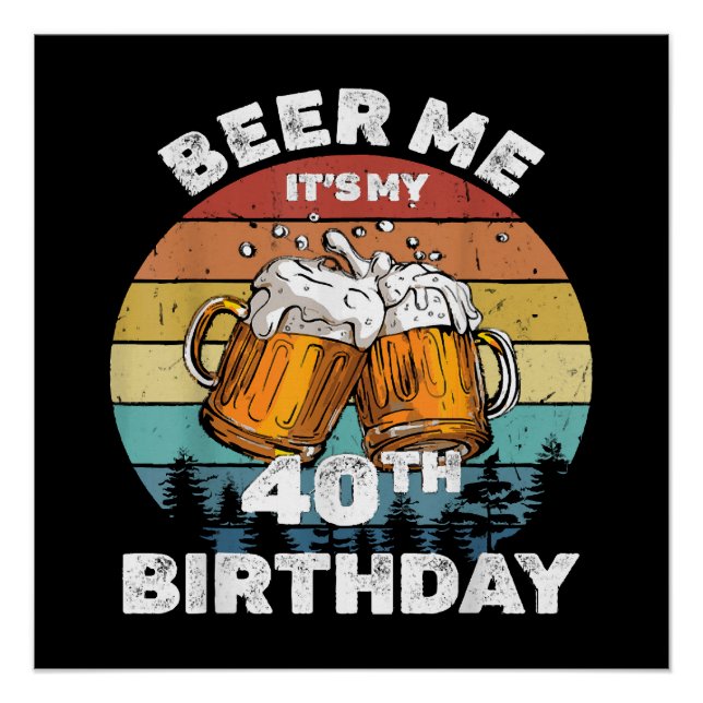 Poster Bière pour moi, c'est mon 40e anniversaire (Devant)