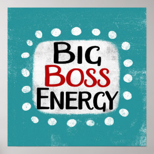 Poster Big Boss Energy Poster Wall Art