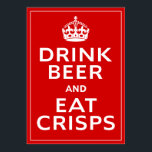 Poster Boire de la bière et manger des croustilles ~ Brit<br><div class="desc">Boire de la bière et manger des croustilles ~ British Fun Beer Poster. Spoof of the World War Two Poster ‘Keep Calm and Carry On’. Un bar ou un pub qui conviendra à merveille !</div>
