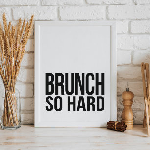 Poster Brunch So Hard   Art Print