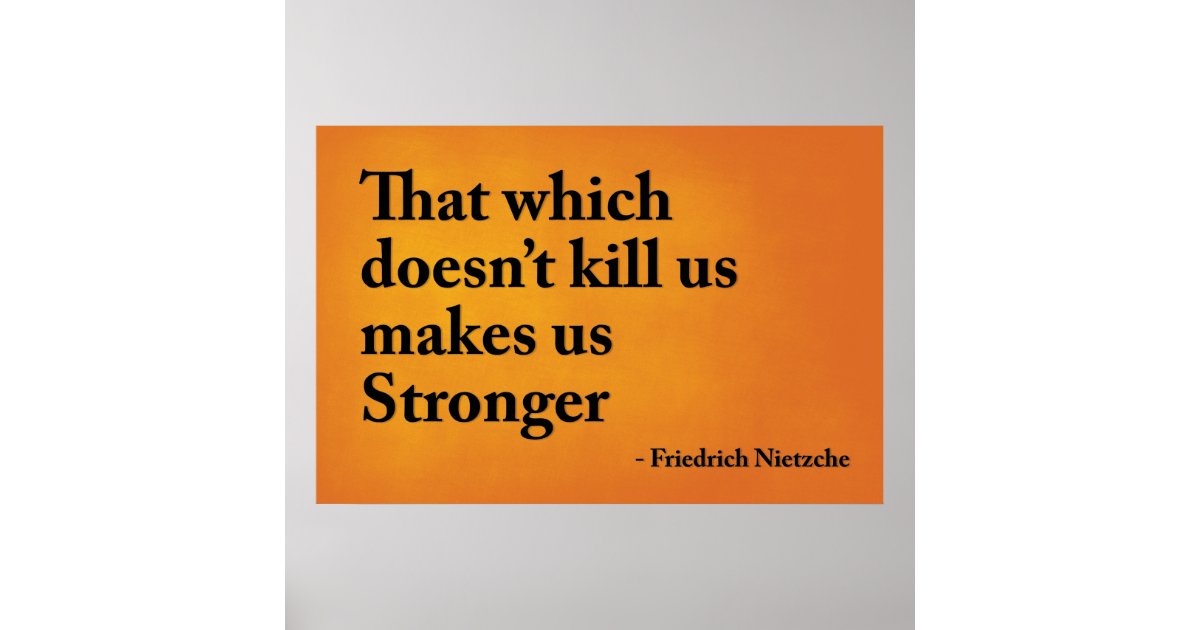 Poster Cela qui ne nous tue pas nous rend plus forts | Zazzle.fr