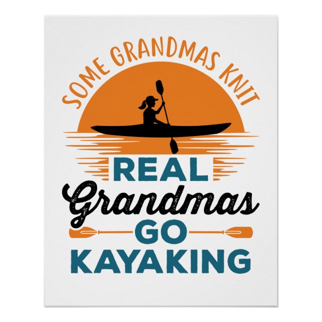 Poster Certains Grandmas Knit Real Grandmas Go Kayak (Devant)