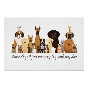 Poster Certains jours je veux juste jouer avec mon chien