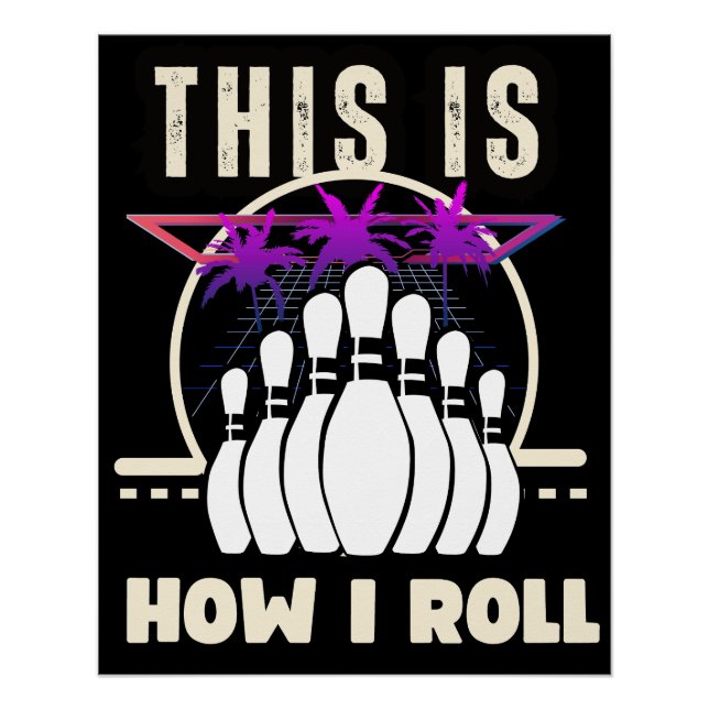 Poster c'est comme ça que je roule le joli bowling (Devant)