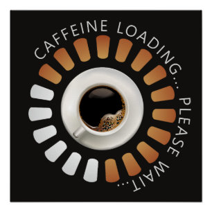 Poster Chargement de caféine