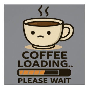 Poster Chargement du café, veuillez patienter - Drôle de 
