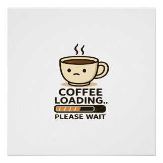 Poster Chargement du café, veuillez patienter - Drôle de