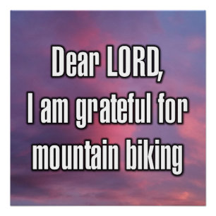Poster Cher SEIGNEUR, je suis reconnaissant pour le VTT