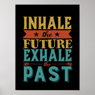 Poster Citation Inspirante Inhale Future Exhale Passé