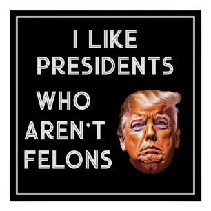 Poster Comme des présidents qui ne sont pas des Felons