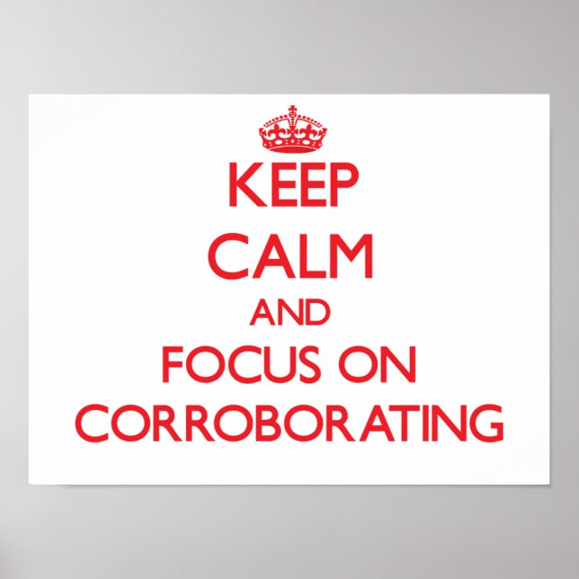 Poster Conserver le calme et se concentrer sur la corrobo (Devant)