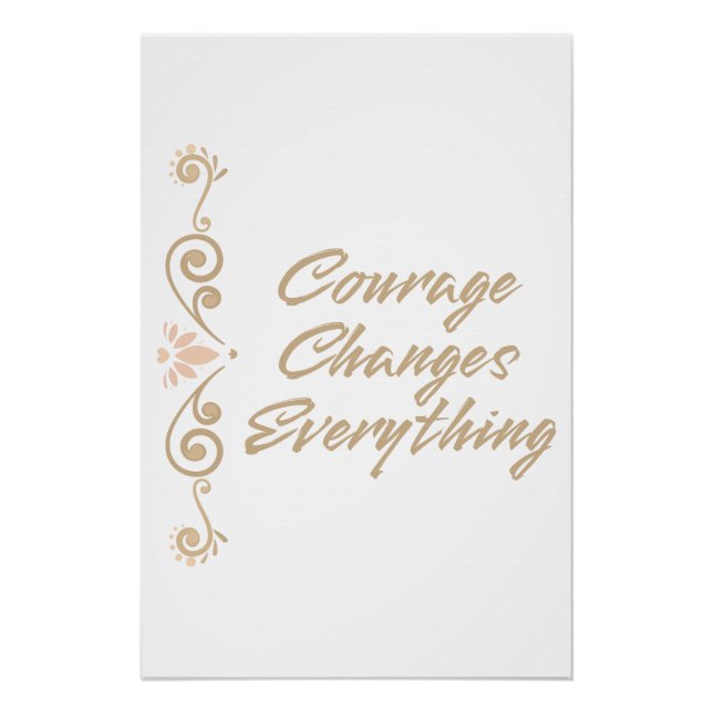 Poster Courage Change Tout Inspiration Motivation (Devant)