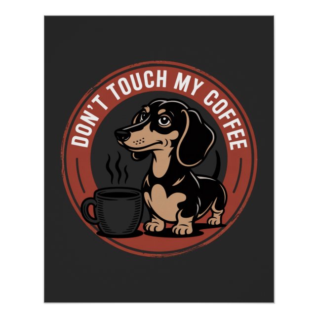 Poster Dachshund Do Not Touch My Coffee (Devant)