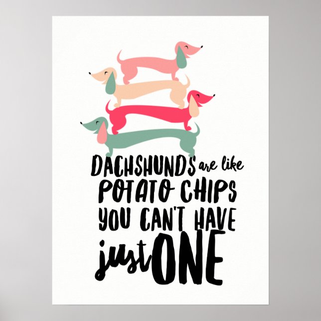 Poster Dachshunds sont comme les Chips de Pomme de Terre  (Devant)