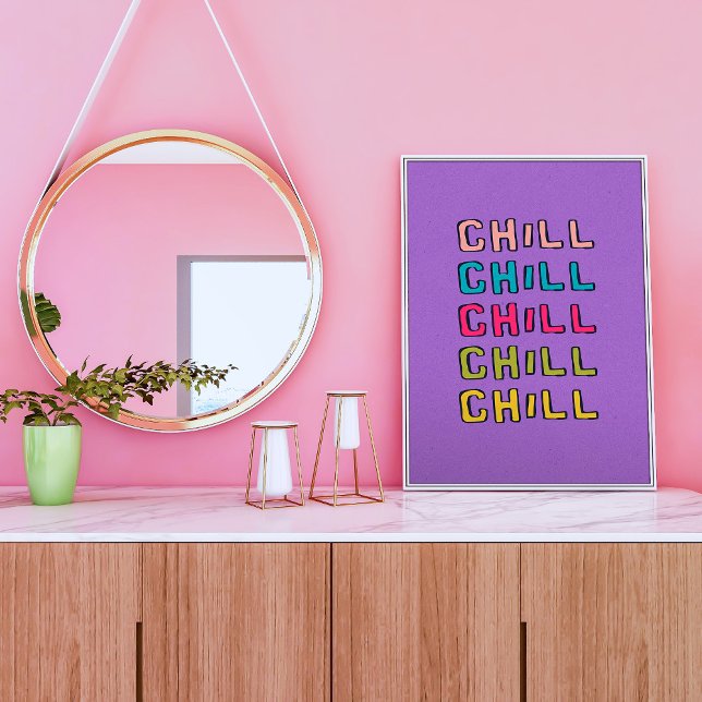 Poster d'art mural de la citation branchée Chill (Chill, trendy quote wall art poster.  Multiple sizes available.)
