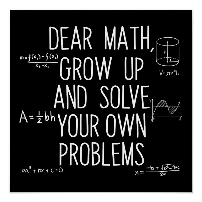 Poster Dear Math Grow Up And Solve Your Own Problems (Devant)
