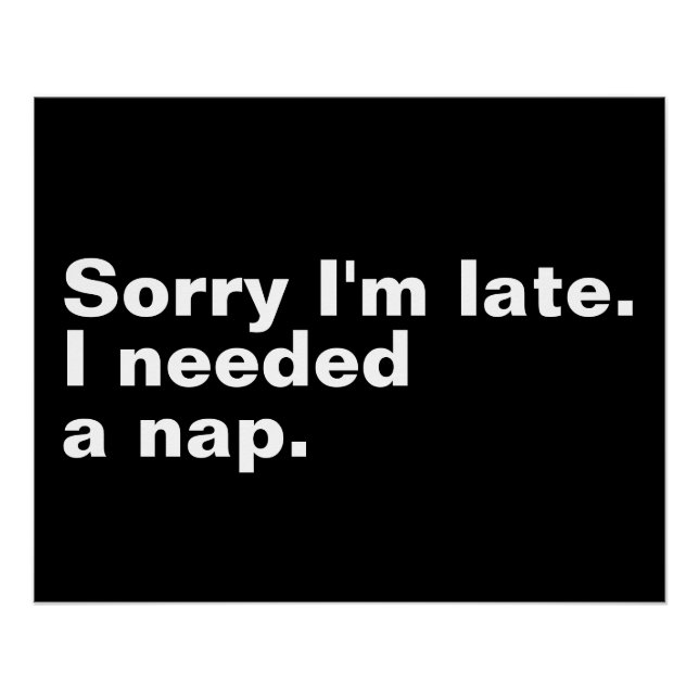 Poster Désolé d'être en retard. J'avais besoin d'une sies (Devant)