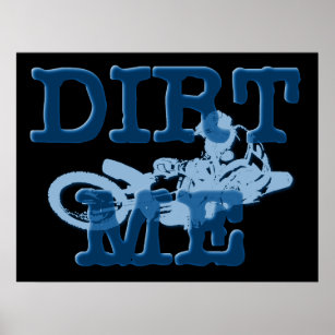Poster Dirt Me Motocross Dirt Bike
