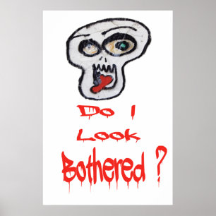 Poster Do I look Bothered ?