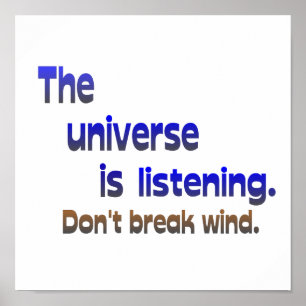 Poster Don't Break Wind - Universe is Listening