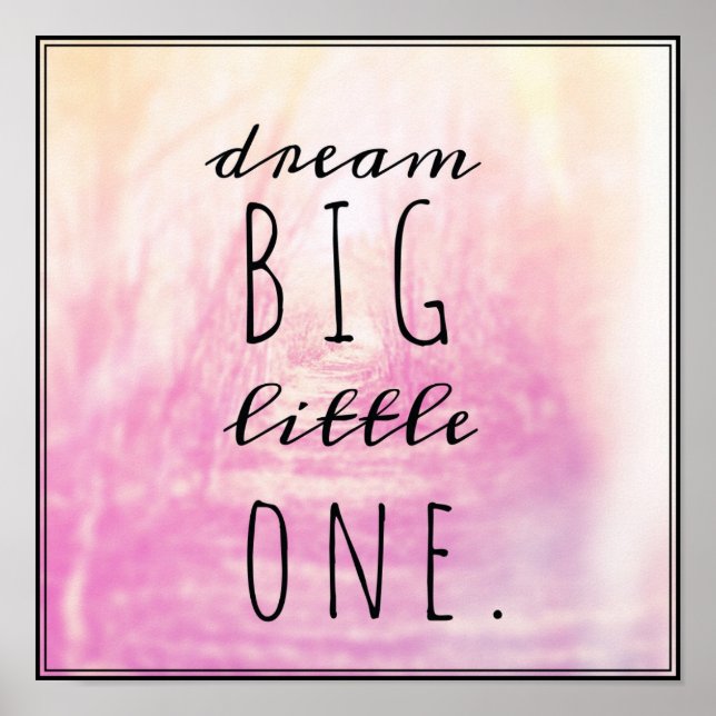 Poster Dream Big Little One (Devant)