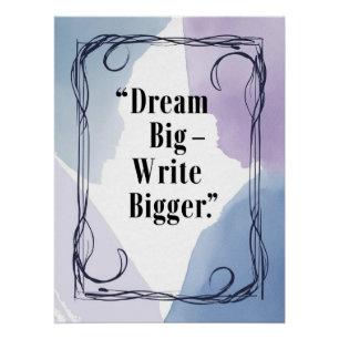 Poster Dream Big Write Plus Grande