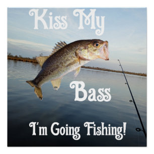 Poster Embrasse ma basse Je vais pêcher