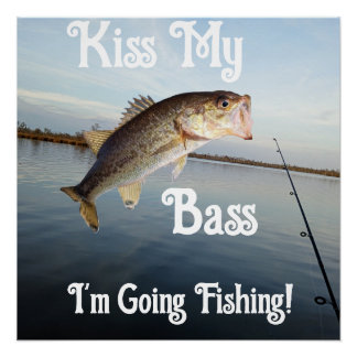 Poster Embrasse ma basse Je vais pêcher