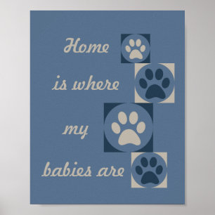 Poster Empreinte de patte "Home is Where my Babies