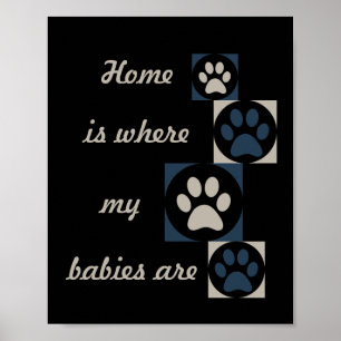 Poster Empreinte de patte "Home is Where my Babies
