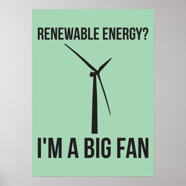 Poster Énergie renouvelable ? Je suis un grand fan (Devant)