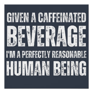 Poster Étant donné une boisson caféinée
