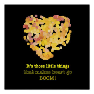 Poster Être en amour citation : Ce sont ces petites chose