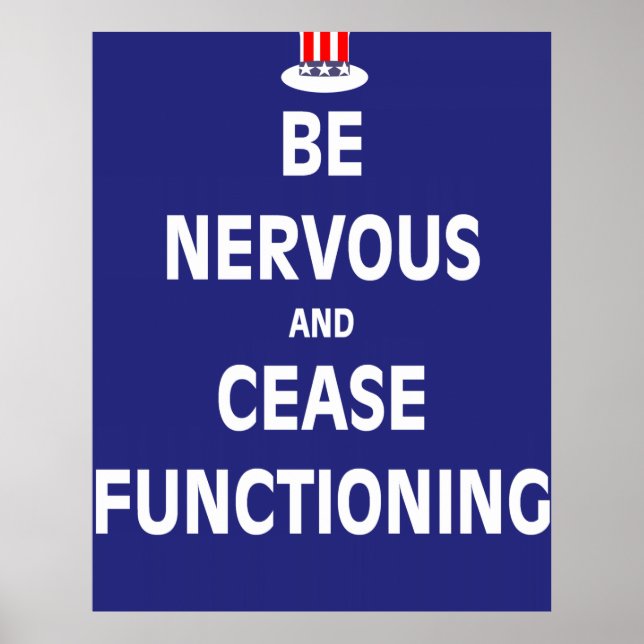Poster Être nerveux et cesser de fonctionner (Devant)