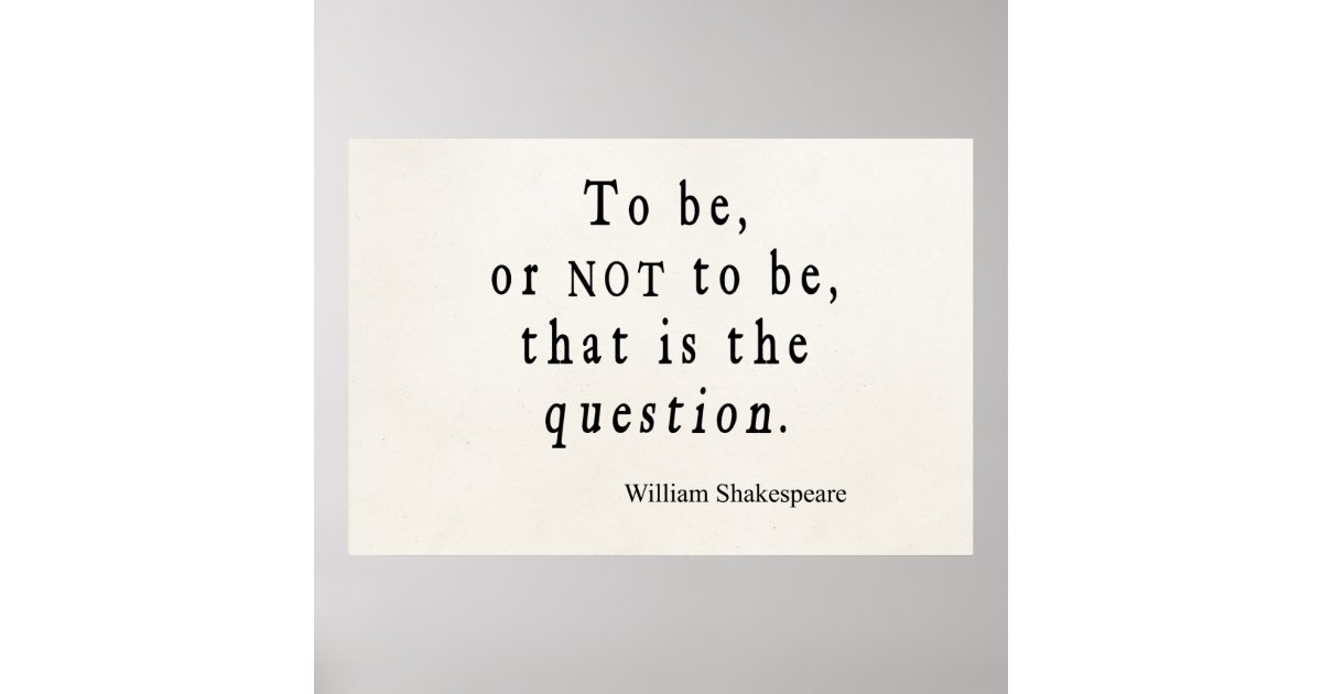 Poster Être ou ne pas être cette question Shakespeare Cit Zazzle.fr