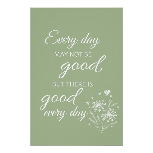 Poster Every day may not be good - sage (Devant)