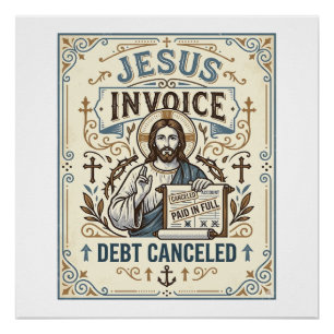 Poster Facture Jésus Dette Annulée Facture Jésus Dette Pe